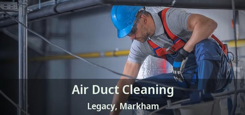 Air Duct Cleaning Legacy, Markham - ON