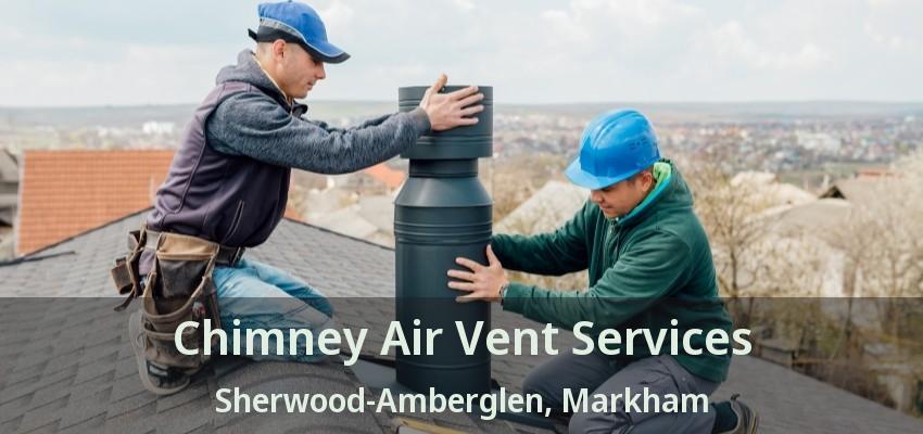 Chimney Air Vent Services Sherwood-Amberglen, Markham - ON