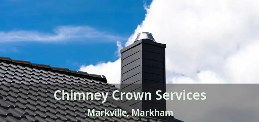 Chimney Crown Services Markville, Markham - ON
