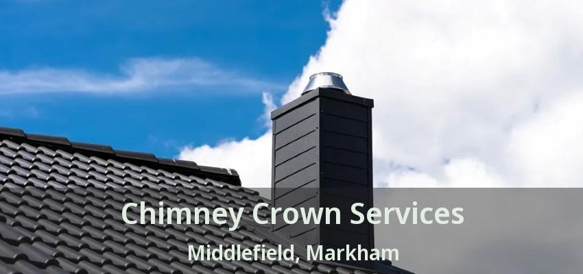 Chimney Crown Services Middlefield, Markham - ON