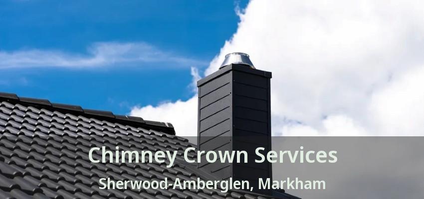 Chimney Crown Services Sherwood-Amberglen, Markham - ON