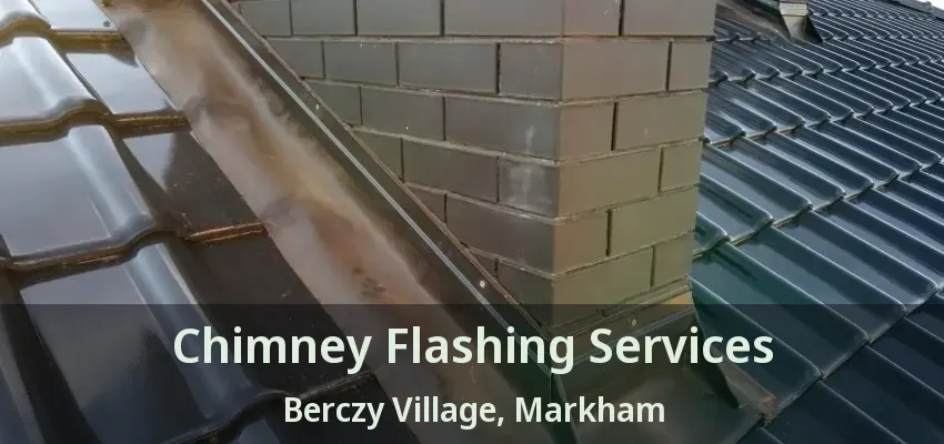 Chimney Flashing Services Berczy Village, Markham - ON