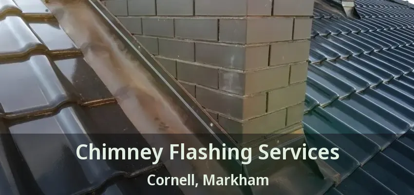 Chimney Flashing Services Cornell, Markham - ON