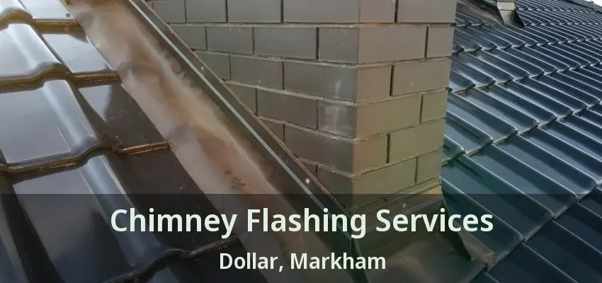Chimney Flashing Services Dollar, Markham - ON