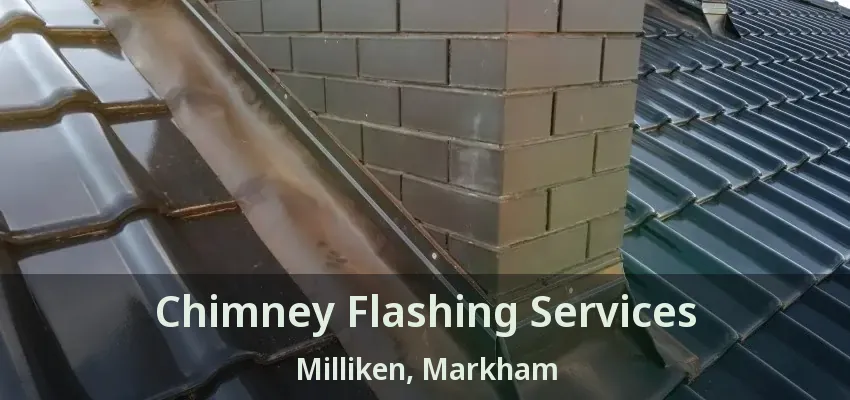 Chimney Flashing Services Milliken, Markham - ON