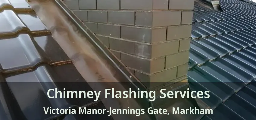 Chimney Flashing Services Victoria Manor-Jennings Gate, Markham - ON