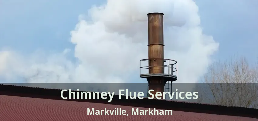 Chimney Flue Services Markville, Markham - ON