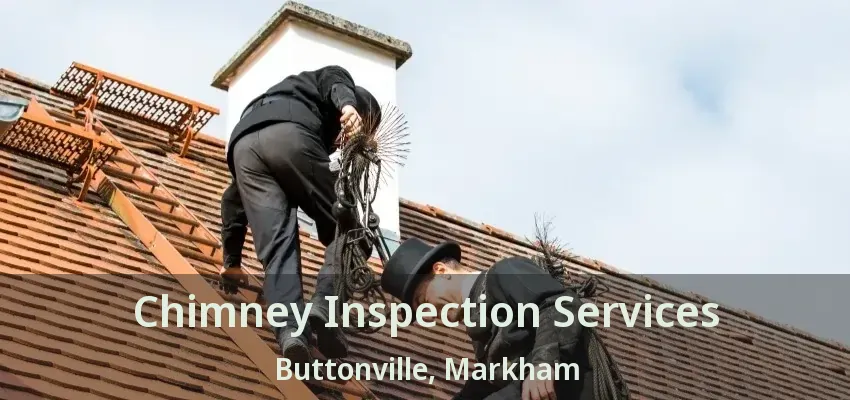 Chimney Inspection Services Buttonville, Markham - ON