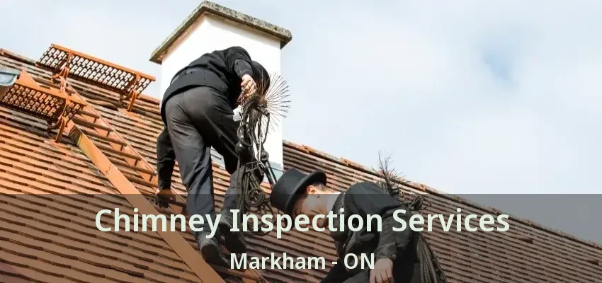 Chimney Inspection Services Markham - ON