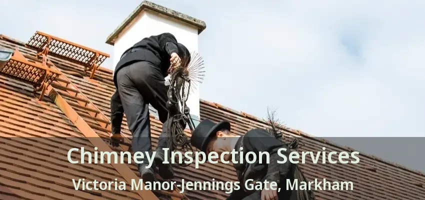 Chimney Inspection Services Victoria Manor-Jennings Gate, Markham - ON