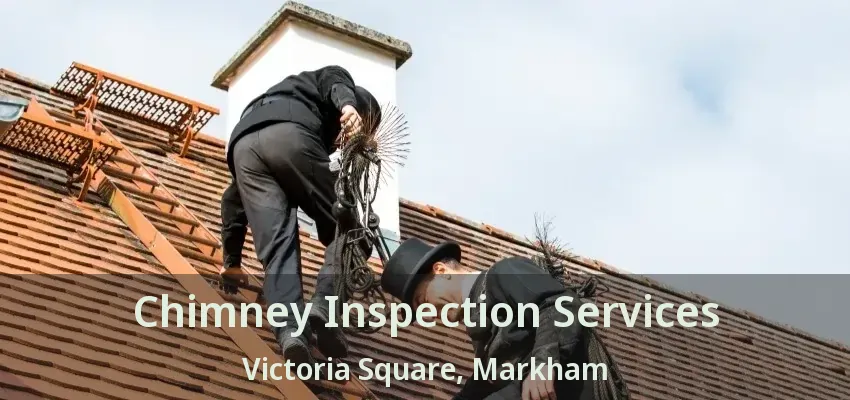 Chimney Inspection Services Victoria Square, Markham - ON