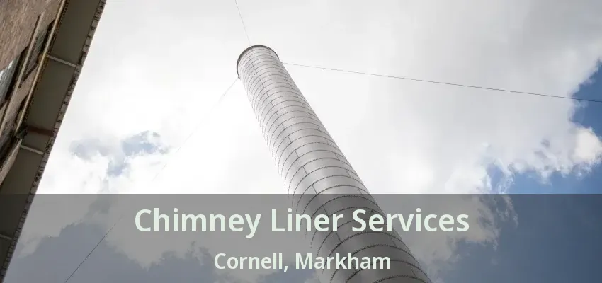 Chimney Liner Services Cornell, Markham - ON