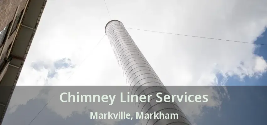 Chimney Liner Services Markville, Markham - ON