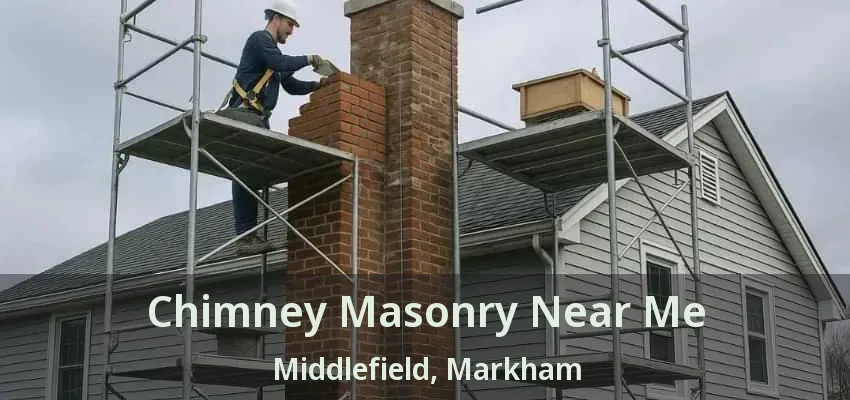 Chimney Masonry Near Me Middlefield, Markham - ON