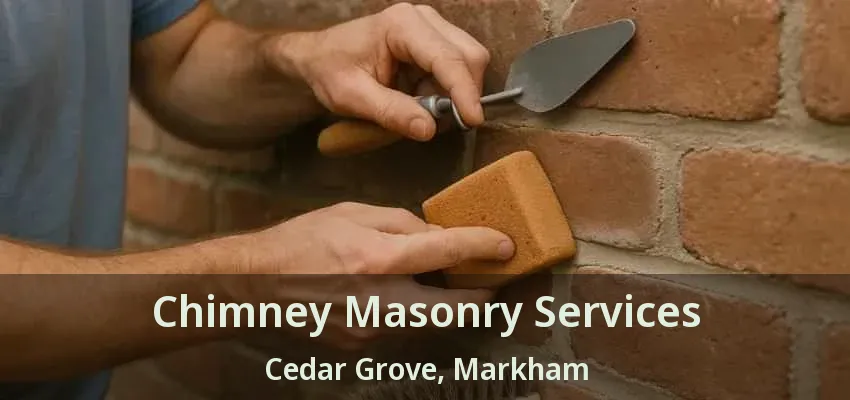 Chimney Masonry Services Cedar Grove, Markham - ON