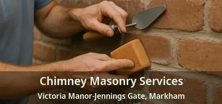 Chimney Masonry Services Victoria Manor-Jennings Gate, Markham - ON