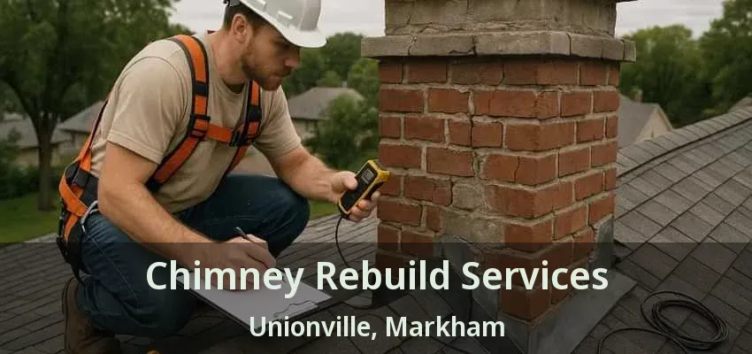 Chimney Rebuild Services Unionville, Markham - ON
