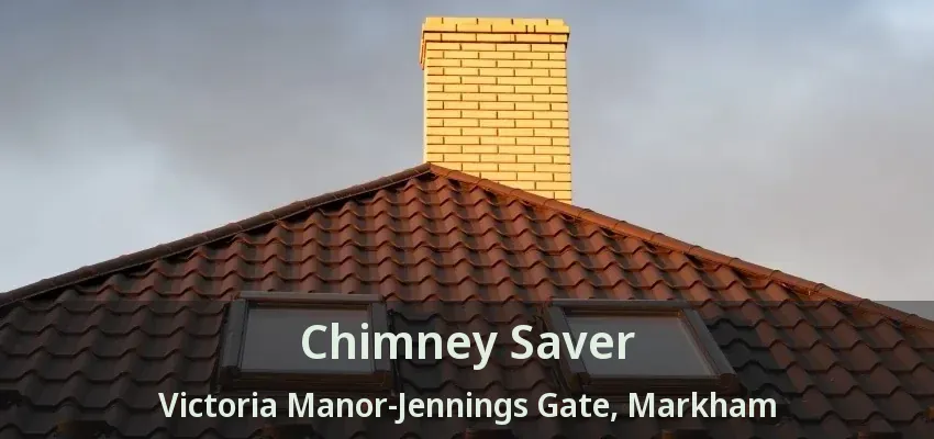 Chimney Saver Victoria Manor-Jennings Gate, Markham - ON