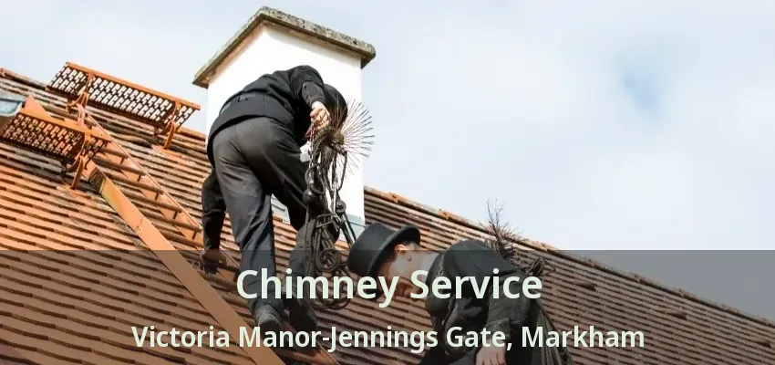 Chimney Service Victoria Manor-Jennings Gate, Markham - ON