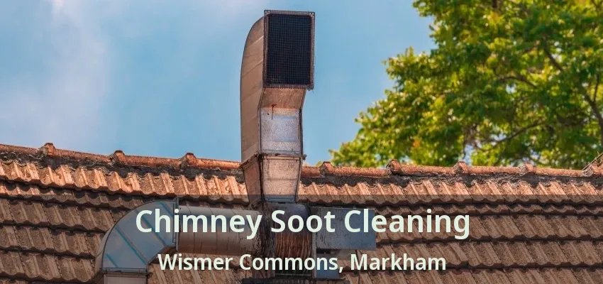 Chimney Soot Cleaning Wismer Commons, Markham - ON