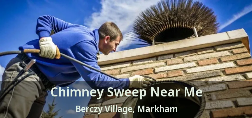 Chimney Sweep Near Me Berczy Village, Markham - ON