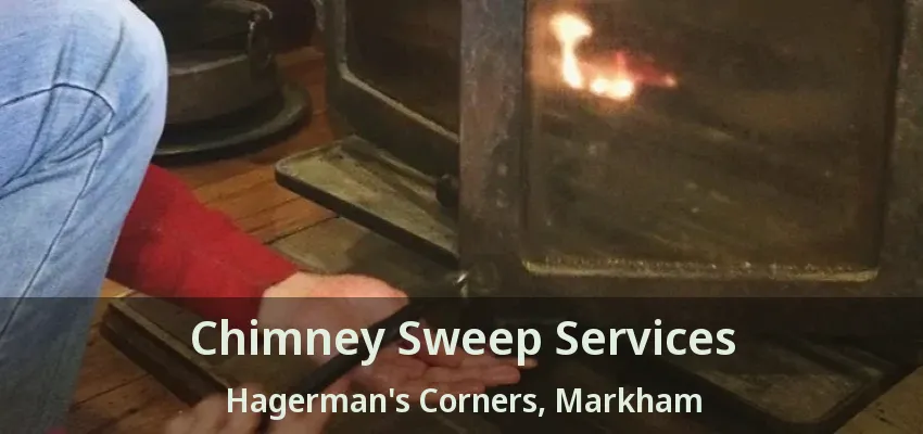 Chimney Sweep Services Hagerman's Corners, Markham - ON
