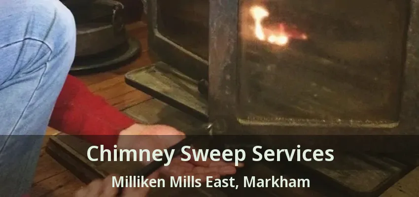 Chimney Sweep Services Milliken Mills East, Markham - ON