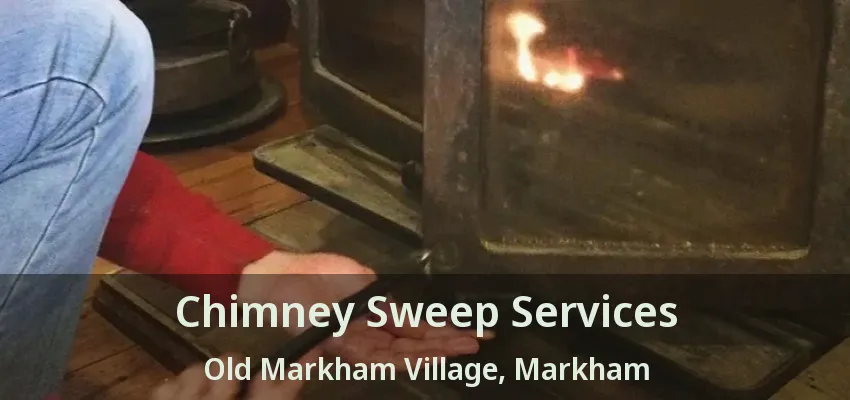 Chimney Sweep Services Old Markham Village, Markham - ON