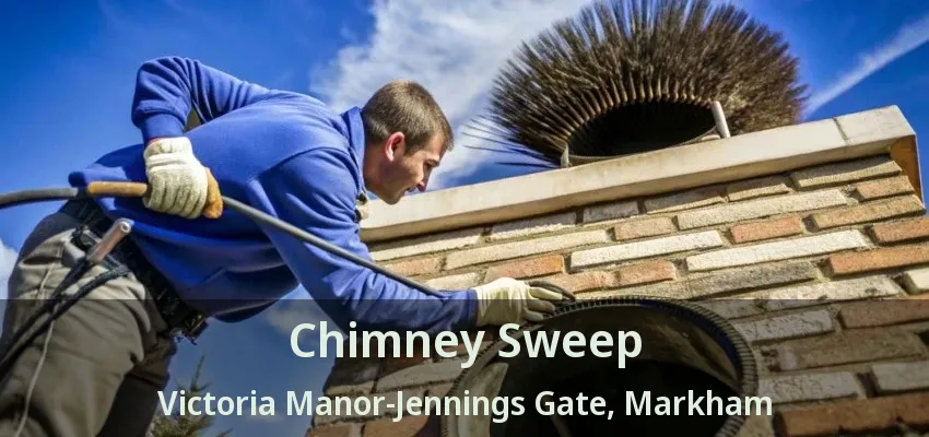 Chimney Sweep Victoria Manor-Jennings Gate, Markham - ON