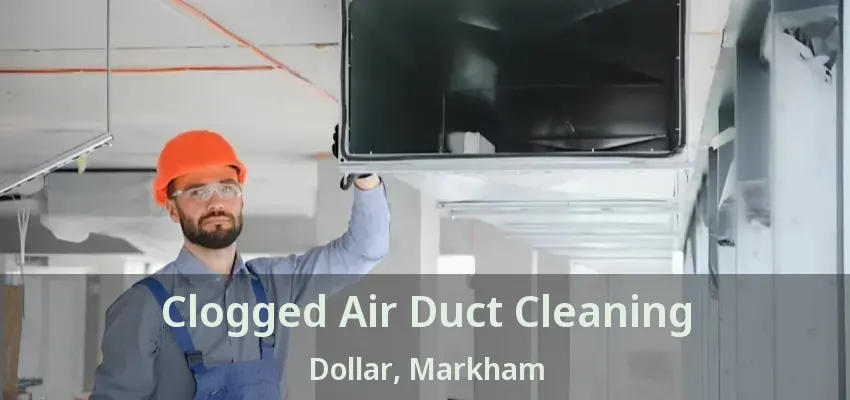 Clogged Air Duct Cleaning Dollar, Markham - ON