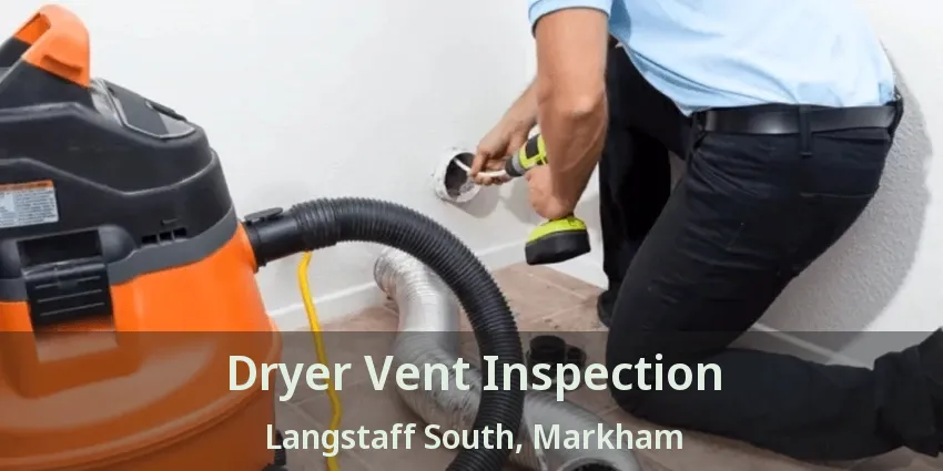 Dryer Vent Inspection Langstaff South, Markham - ON