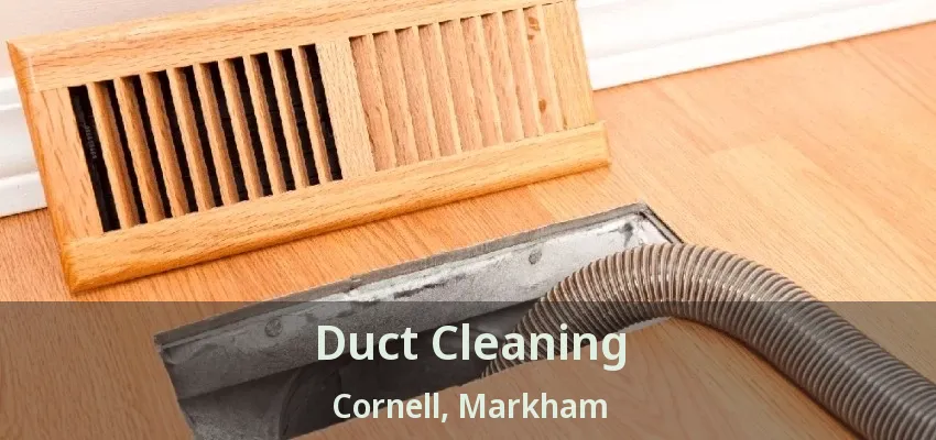 Duct Cleaning Cornell, Markham - ON