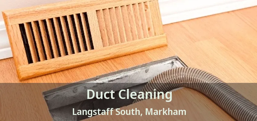 Duct Cleaning Langstaff South, Markham - ON