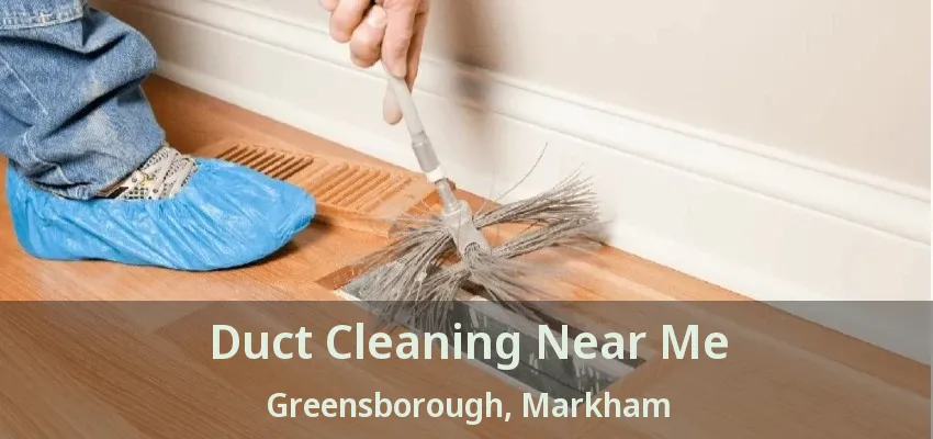 Duct Cleaning Near Me Greensborough, Markham - ON