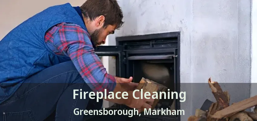 Fireplace Cleaning Greensborough, Markham - ON