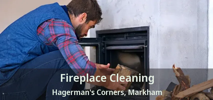 Fireplace Cleaning Hagerman's Corners, Markham - ON