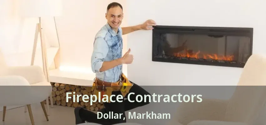 Fireplace Contractors Dollar, Markham - ON
