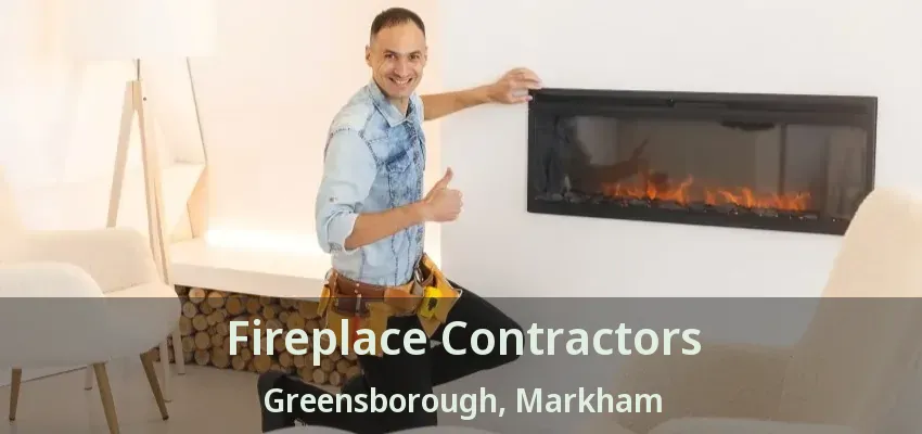 Fireplace Contractors Greensborough, Markham - ON