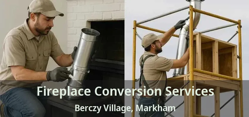 Fireplace Conversion Services Berczy Village, Markham - ON