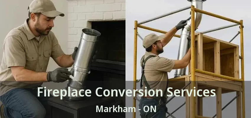 Fireplace Conversion Services Markham - ON