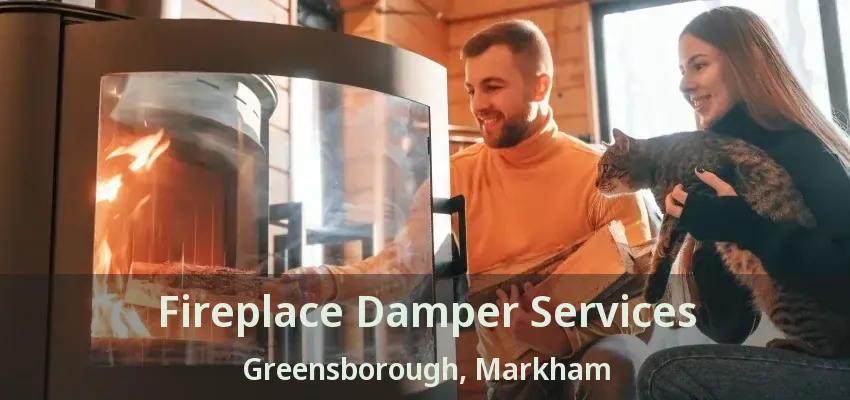 Fireplace Damper Services Greensborough, Markham - ON