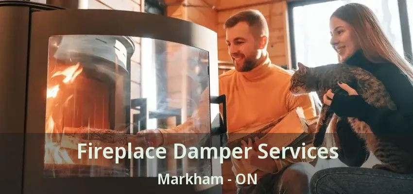 Fireplace Damper Services Markham - ON