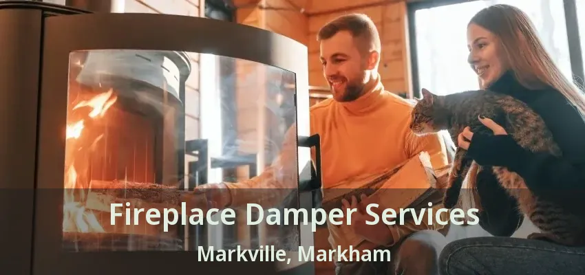 Fireplace Damper Services Markville, Markham - ON