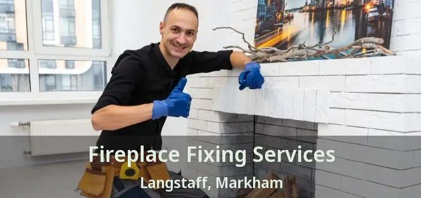 Fireplace Fixing Services Langstaff, Markham - ON