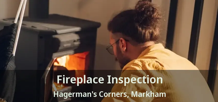 Fireplace Inspection Hagerman's Corners, Markham - ON