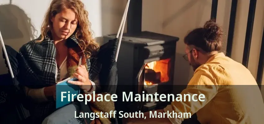 Fireplace Maintenance Langstaff South, Markham - ON