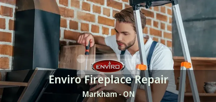 Enviro Fireplace Repair Markham - ON