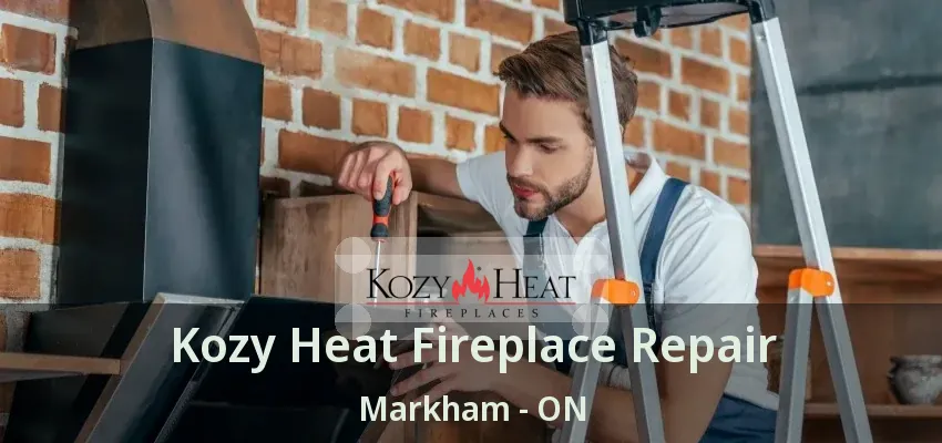 Kozy Heat Fireplace Repair Markham - ON