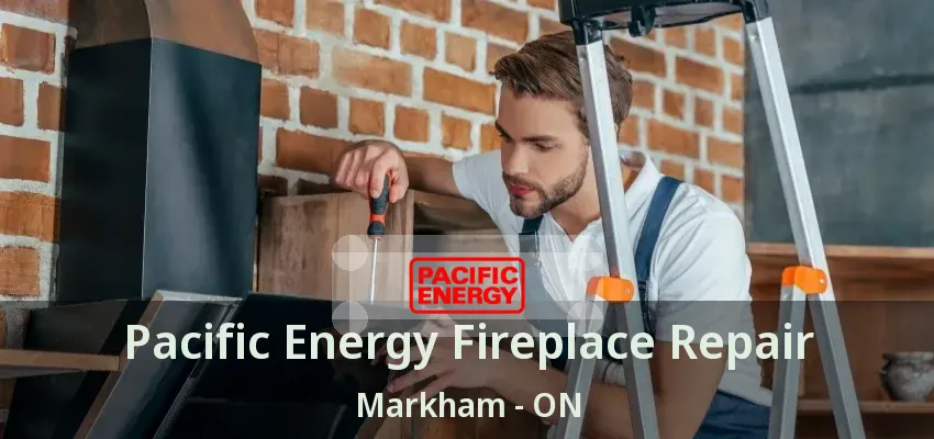 Pacific Energy Fireplace Repair Markham - ON
