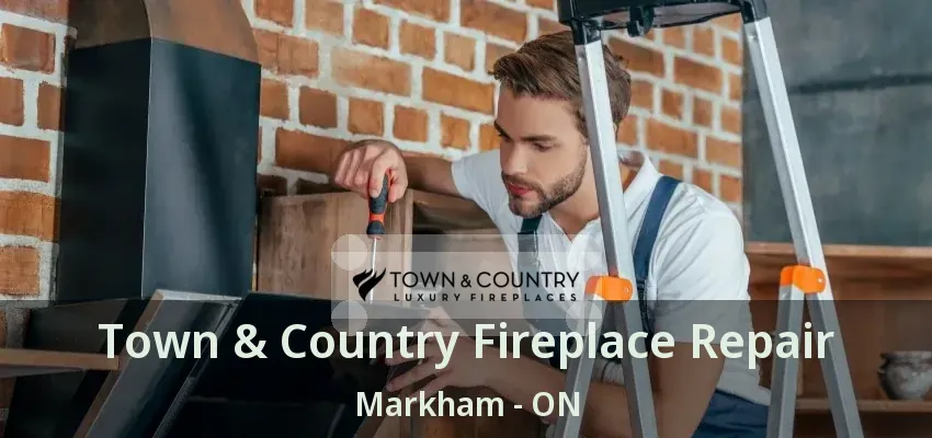 Town & Country Fireplace Repair Markham - ON